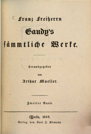 Franz Freiherrn Gaudy's sämmtliche Werke. 2, [Terzinen. Aus dem Tagebuch eines wandernden Schneidergesellen]