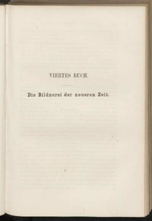 Viertes Buch. Die Bildnerei der neueren Zeit.