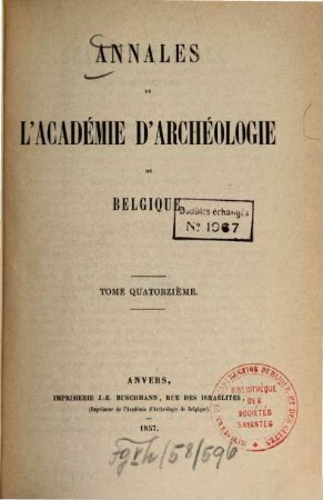 Annales de l'Académie Royale d'Archéologie de Belgique. Série in 8°. 14. 1857