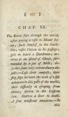 Chap. XX. The Baron slips through the world, after paying a visit to Mount Etna; finds himself in the South-Sea; visits Vulcan in his passage; gets on board a Dutchman; arrives at an island of Cheese, surrounde