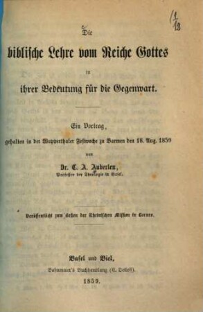 Die biblische Lehre vom Reiche Gottes in ihrer Bedeutung für die Gegenwart : ein Vortrag, gehalten in der Wupperthaler Festwoche zu Barmen den 18. Aug. 1859