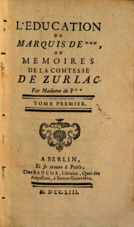 L' Education Du Marquis De ..., Ou Memoires De La Comtesse De Zurlac, 1