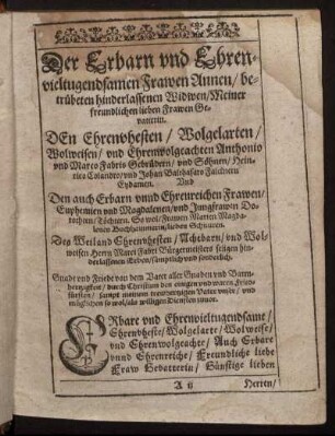 Der Erbarn und Ehren-vieltugendsamen Frawen Annen/ betrübeten hinderlassenen Widwen/ [...] und Ehrenwolgeachten Anthonio und Marco Fabris Gebrüdern/ und Söhnen/ Heinrico Colandro/ und Johan Balthasaro Falcknern [...]