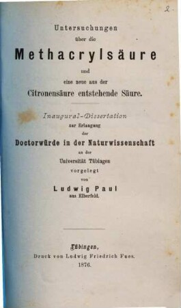 Untersuchungen über die Methacrylsäure und eine neue aus der Citronensäure entstehende Säure : Tübinger Inaugural-Dissertation