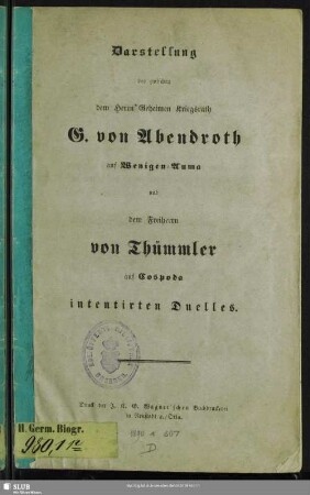 Darstellung des zwischen dem Herrn. Geheimen Kriegsrath G. v. Abendroth auf Wenigen-Auma und dem Freiherrn von Thümmler auf Cospoda intentirten Duelles