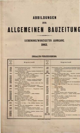 Allgemeine Bauzeitung  : mit Abbildungen ; österreichische Vierteljahrschrift für den öffentlichen Baudienst, 27. 1862
