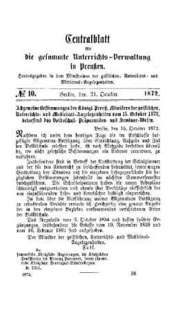 Allgemeine Bestimmungen des königl. Preuß. Ministers der geistlichen, Unterrichts- und Medicinal-Angelegenheiten vom 15. October 1872, betreffend das Volksschul- Präparanden- und Seminar-Wesen