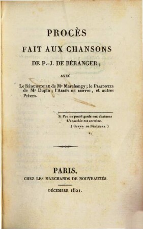 Procès fait aux chansons de Béranger : avec le réquisitoire de Mr. Marchangy, le Plaidoyer de M. Dupin ...