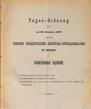 Geschäfts-Bericht der Actien-Brauerei Ingolstadt für die ... ordentliche General-Versammlung. 1875/76, 1. Okt. - 30. Sept. = 4. ord. Generalvers.