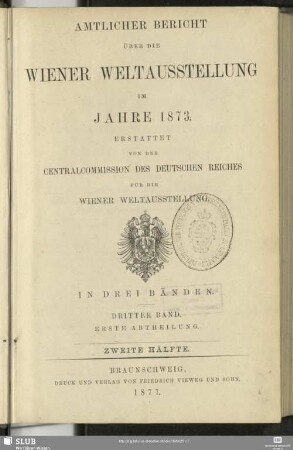 Bd. 3, Abth. 1, Hälfte 2: Amtlicher Bericht über die Wiener Weltausstellung im Jahre 1873 : in drei Bänden
