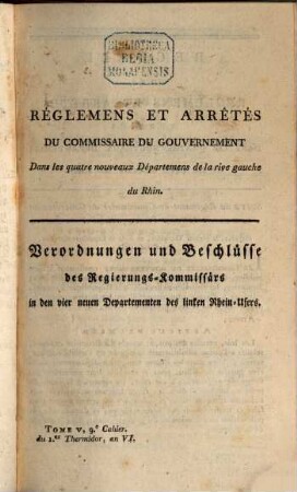 Recueil des réglemens et arrêtés émanés du Commissaire du Gouvernement dans les Quatre Nouveaux Départemens de la Rive Gauche du Rhin, 1.1799/1800,5 = Nr. 9/10