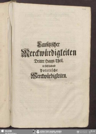 Lausitzischer Merckwürdigkeiten Dritter Haupt-Theil, in sich haltend Politische Merckwürdigkeiten