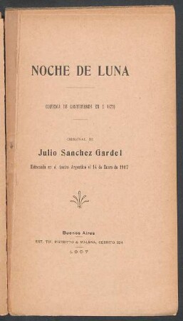 Noche de luna : comedia de costumbres en 1 acto ; estrenada en el teatro Argentino el 14 de enero de 1907
