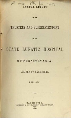 Annual report of the trustees and superintendent of the State Lunatic Hospital of Pennsylvania. 1853 (1854)