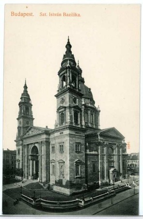 Budapest. Basilika St. Stephan (1851/1905) : Budapest. Sankt-Stephans-Basilika (Baubeginn 1851; József Hild, Fortführung Miklós Ybl, Vollendung 1905; József Kauser, Skulpturen von Leo Feßler)