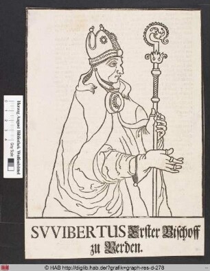 Suuibertus. Erster Bischoff zu Verden.