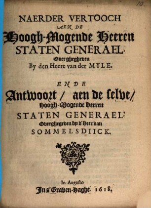 Naerder Vertooch aen de Hoogh-Mogende Heeren Staten Generael Over ghegheven by den Heere van der Myle