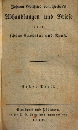 Johann Gottfried von Herder's Abhandlungen und Briefe über schöne Literatur und Kunst, [1]
