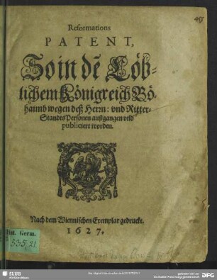 Reformations Patent, So in dem Löblichem Königreich Böhaimb, wegen deß Herrn: und Ritter-Standts Personen außgangen und publiciert worden