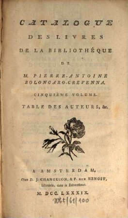 Catalogue Des Livres De La Bibliothéque De M. Pierre-Antoine Bolongaro-Crevenna. 5, Table Des Auteurs, &c.