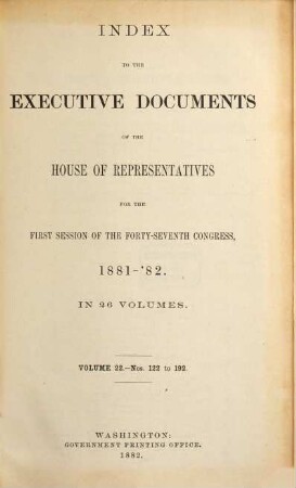 House documents. [342.] 1881/82, Doc. 22 = Congress 47, Sess. 1