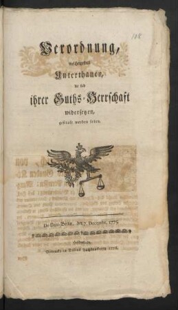 Verordnung, welchergestalt Unterthanen, die sich ihrer Guths-Herrschaft widersetzen, gestraft werden sollen : De Dato Berlin, den 7. Decembr. 1775