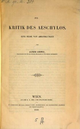 Zur Kritik des Aeschylus : eine Reihe von Abhandlungen