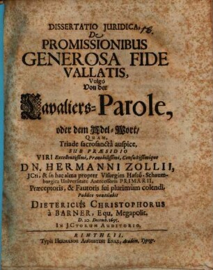 Diss. iur. de promissionibus generosa fide vallatis, vulgo von der Cavaliers-Parole ...