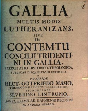 Gallia Multis Modis Lutheranizans, Sive De Contemtu Concilii Tridentini In Gallia, Exercitatio Historico-Theologica
