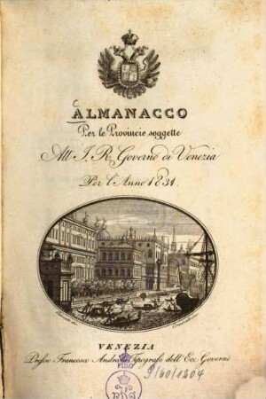 Almanacco per le provincie sogette al I. R. governo di Venezia : per l'anno .... 1831
