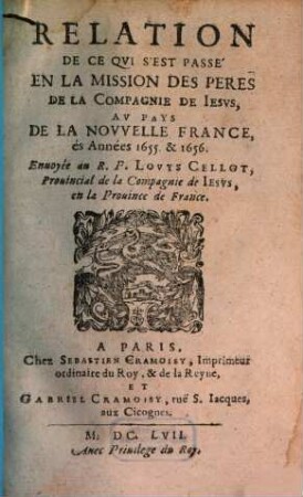 Relation de ce qvi s'est passé de plvs remarqvable avx missions des PP. de la Compagnie de Iesvs en la Novvelle France és années .... 1655, 1655/56 (1657)