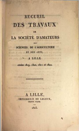 Recueil des travaux de la Société d'Amateurs des Sciences, de l'Agriculture et des Arts à Lille, 1819/22 (1823)