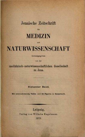 Jenaische Zeitschrift für Medizin und Naturwissenschaft. 7, 7. 1871/73