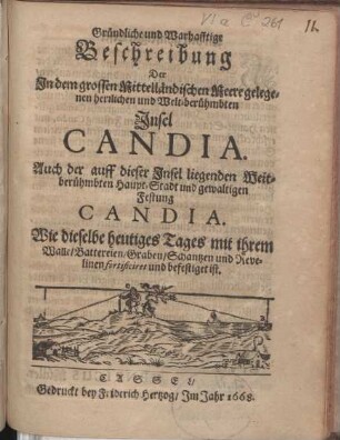 Gründliche und Warhafftige Beschreibung Der In dem grossen Mittelländischen Meere gelegenen herzlichen und Welt-berühmbten Insel Candia