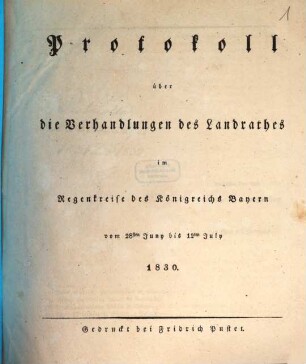 Protokoll über die Verhandlungen des Landrathes im Regenkreise des Königreichs Bayern. 1830