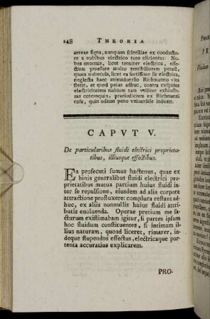 Caput V. De particularibus fluidi electrici proprietatibus, illiusque effectibus.