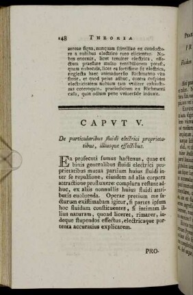 Caput V. De particularibus fluidi electrici proprietatibus, illiusque effectibus.