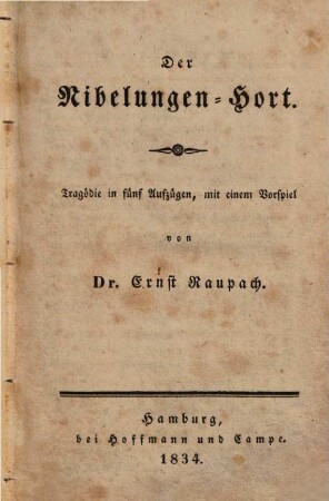 Der Nibelungen-Hort : Tragödie in fünf Aufzügen, mit einem Vorspiel