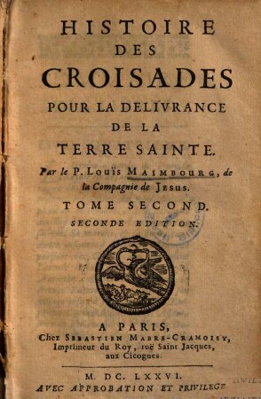 Histoire des Croisades pour la délivrance de la Terre Sainte. 2