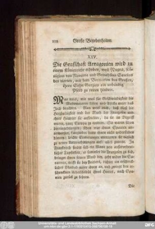 XXV. Die Grafschaft Arragonien wird zu einem Königreiche erhoben, weil Nugna, Königinn von Navarra und Gemahlinn Sancius des vierten, mit dem Beynamen des Großen, ihren Sohn Garzias ein unbändig Pferd zu reiten hindert.
