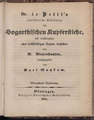 [16] = Lfg. 14: Le Petits Ausführliche Erklärung der Hogarthischen Kupferstiche : mit verkleinerten aber vollständigen Copien derselben von E. Riepenhausen