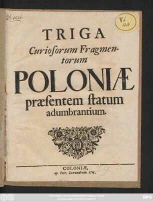 Triga Curiosorum Fragmentorum Poloniæ præsentem statum adumbrantium