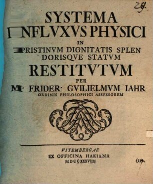 Systema Inflvxvs Physici In Pristinvm Dignitatis Splendorisqve Statvm Restitvtvm