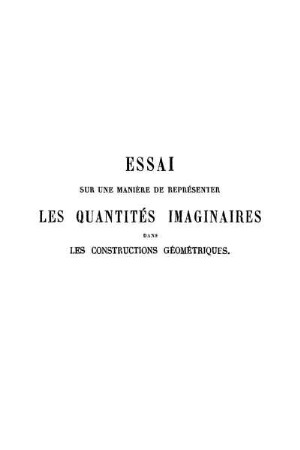 Essai sur une maniére de représenter les quantités imaginaires dans les constructions géométriques