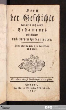 Kern der Geschichte des alten und neuen Testaments mit Figuren und kurzen Sittenlehren : Zum Gebrauche der teutschen Schulen