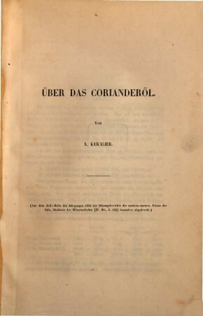 Über das Corianderöl : (Aus dem Jul.-Hft. des Jg. 1852 des Sitz. berichte des math.-naturw. Cl. des K. Ak. d. W. (IX Bd. S. 313) besonders abgedruckt.)