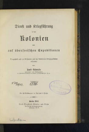 Dienst und Kriegführung in den Kolonien und auf überseeischen Expeditionen : dargestellt und an Beispielen aus der kolonialen Kriegsgeschichte erläutert