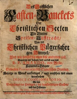 Der Christlichen Seelen Fasten-Banquet : Vorgestellet in XXV. Predigen, 4. Von der Christlichen Pilgerfahrt gen Himmel, Und wie vorsichtig man dise antretten soll