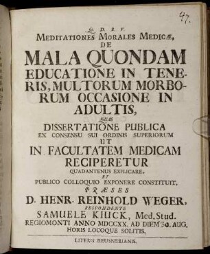 Meditationes Morales Medicæ, De Mala Quondam Educatione In Teneris, Multorum Morborum Occasione In Adultis : Quas Dissertatione Publica ...
