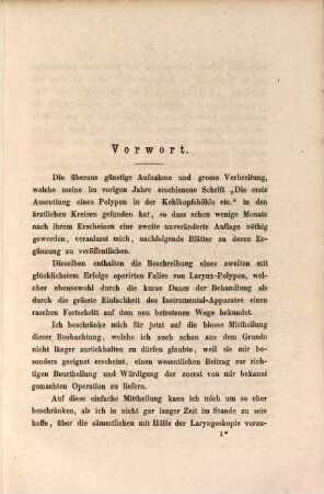 Die erste Ausrottung eines Polypen in der Kehlkopfshöhle durch Zerschneiden ohne blutige Eröffnung der Luftwege : nebst einer kurzen Anleitung zur Laryngoskopie, [2]. Nachtrag zu meiner Schrift